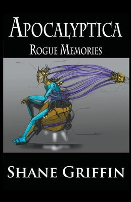 Apocalyptica - Rogue Memories Paperback Shane Griffin