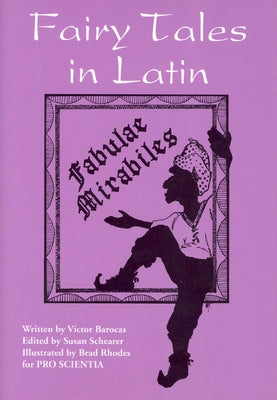 Fairy Tales in Latin: Fabulae Mirabiles by Barocas, Victor