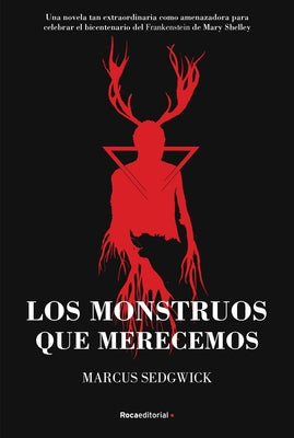 Los Monstruos Que Merecemos / Monsters We Deserve by Sedgwick, Marcus