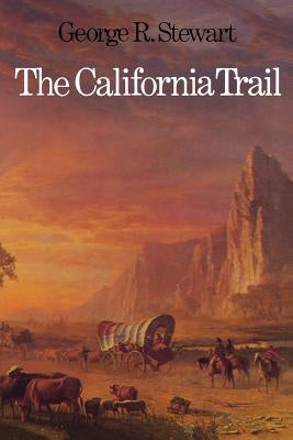 The California Trail: An Epic with Many Heroes Paperback University of Nebraska Press