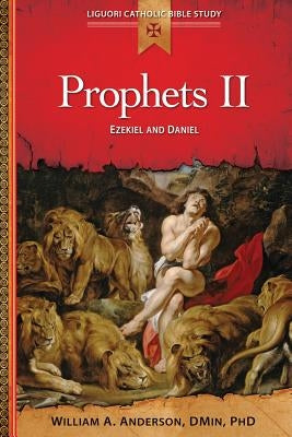 Prophets II: Ezekiel and Daniel Paperback Liguori Publications