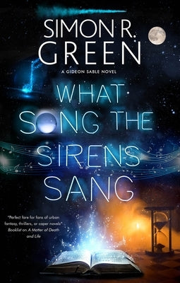 What Song the Sirens Sang by Green, Simon R.