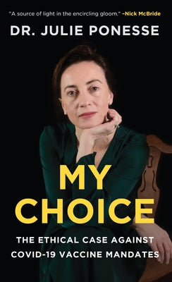 My Choice: The Ethical Case Against Covid-19 Vaccine Mandates Paperback Sutherland House