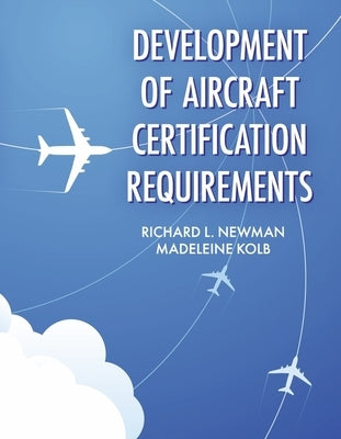 Development of Aircraft Certification Requirements by Newman, Richard L.