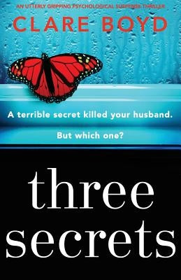 Three Secrets: An Utterly Gripping Psychological Suspense Thriller by Boyd, Clare