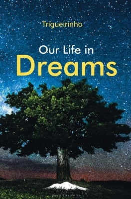 Our Life in Dreams by Netto, José Trigueirinho