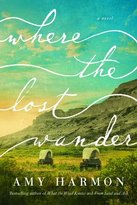 Where the Lost Wander by Harmon, Amy