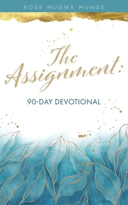 The Assignment: 90-Day Devotional Paperback Xulon Press