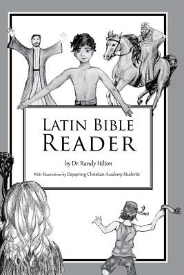 Latin Bible Reader by Hilton, Randy