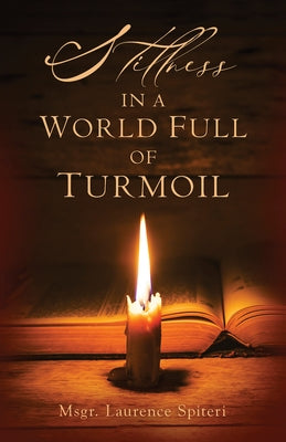 Stillness in a World Full of Turmoil Paperback Sophia Institute Press