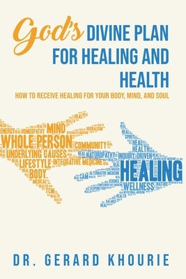 God's Divine Plan For Healing and Health: How to Receive Healing for Your Body, Mind, and Soul Paperback Christian Faith