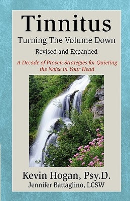 Tinnitus: Turning the Volume Down by Hogan, Kevin