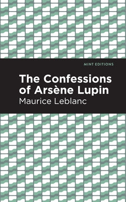 The Confessions of Arsene Lupin Paperback Mint Editions