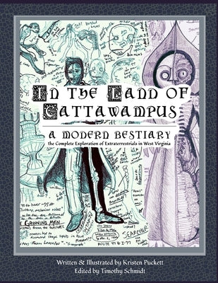 In the Land of Cattawampus: the Complete Exploration of Extraterrestrials in West Virginia by Puckett, Kristen Nicole