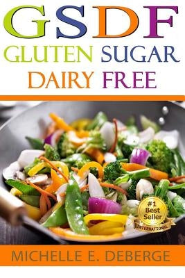 GSDF Gluten Sugar Dairy Free Paperback Createspace Independent Publishing Platform