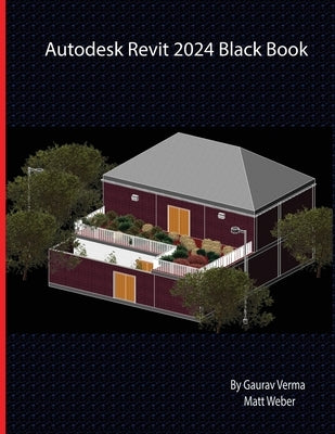 Autodesk Revit 2024 Black Book by Verma, Gaurav