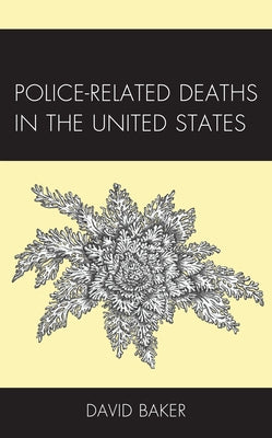 Police-Related Deaths in the United States Paperback Lexington Books