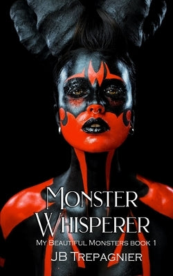 Monster Whisperer: A Dark Reverse Harem Romance Paperback Independently Published