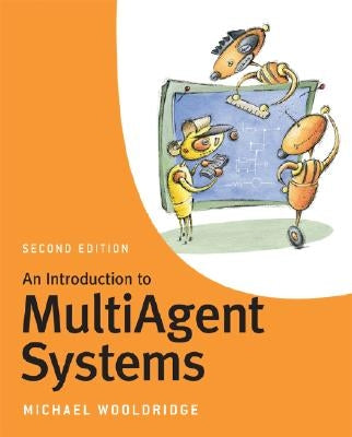 An Introduction to MultiAgent Systems by Wooldridge, Michael