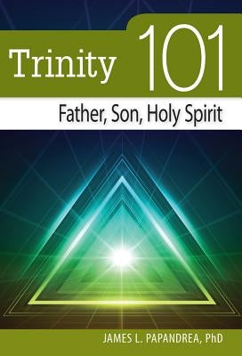 Trinity 101: Father, Son, Holy Spirit Paperback Liguori Publications