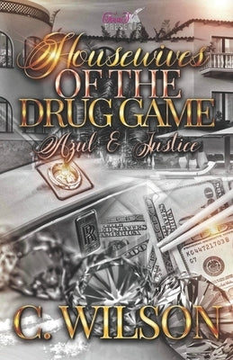 Housewives of The Drug Game: Azul & Justice Paperback Tina J Presents