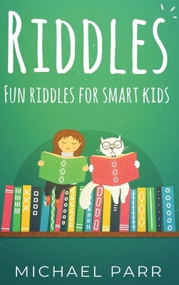 Riddles: Fun riddles for smart kids by Parr, Michael