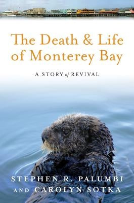 Paperback of The Death and Life of Monterey Bay by Island Press, showing the book cover with an ocean scene and vibrant colors.