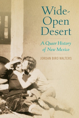 Wide-Open Desert: A Queer History of New Mexico Paperback University of Washington Press