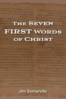 The Seven First Words of Christ Paperback Nurturing Faith Inc.