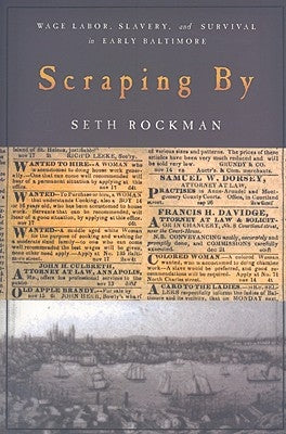 Scraping by: Wage Labor, Slavery, and Survival in Early Baltimore Paperback Johns Hopkins University Press