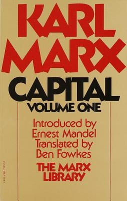 Capital: A Critique of Political Policy by Marx, Karl