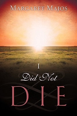 I Did Not Die Paperback Xulon Press
