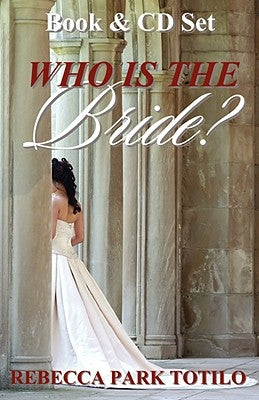 Who Is the Bride? Paperback Rebecca at the Well Foundation