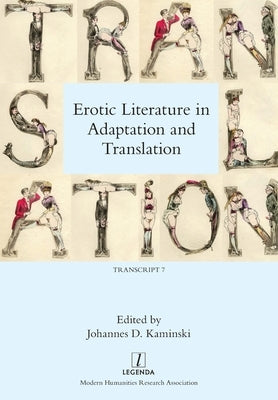 Erotic Literature in Adaptation and Translation by Kaminski, Johannes D.