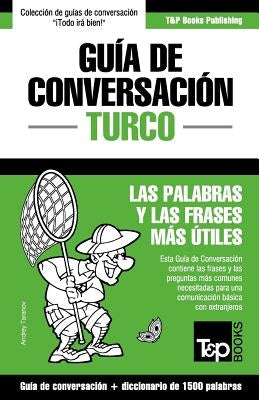 Guía de Conversación Español-Turco y diccionario conciso de 1500 palabras by Taranov, Andrey