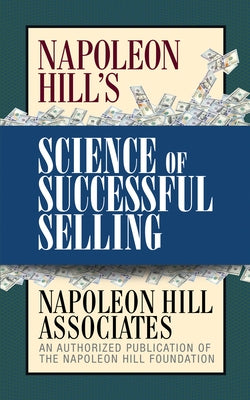 Napoleon Hill's Science of Successful Selling by Napoleon Hill Associates