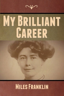 My Brilliant Career Paperback Bibliotech Press