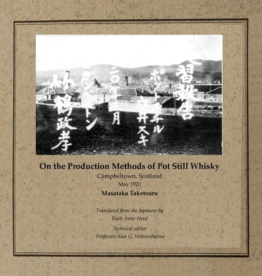 On the Production Methods of Pot Still Whisky: Campbeltown, Scotland, May 1920 by Taketsuru, Masataka