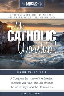 My Catholic Worship! Paperback My Catholic Life!