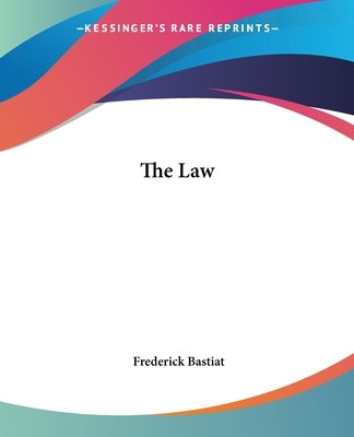 The Law by Bastiat, Frederic