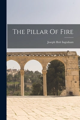 The Pillar Of Fire Paperback Legare Street Press