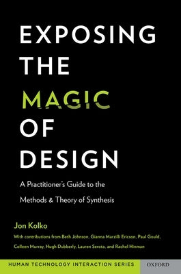 Exposing the Magic of Design: A Practitioner's Guide to the Methods and Theory of Synthesis Paperback Oxford University Press, USA