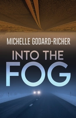 Into The Fog by Godard-Richer, Michelle