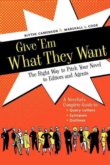 Give 'Em What They Want by Camenson, Blythe