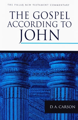 The Gospel According to John by Carson, D. A.