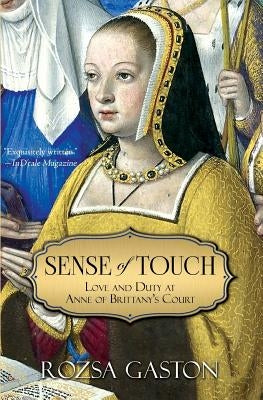 Sense of Touch: Love and Duty at Anne of Brittany's Court Paperback Renaissance Editions