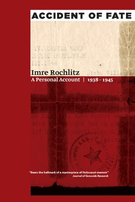 Accident of Fate: A Personal Account, 1938a 1945 by Rochlitz, Imre
