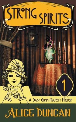 Strong Spirits (a Daisy Gumm Majesty Mystery, Book 1) Paperback Epublishing Works!