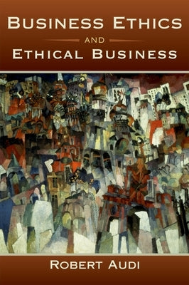 Business Ethics and Ethical Business Paperback Oxford University Press, USA