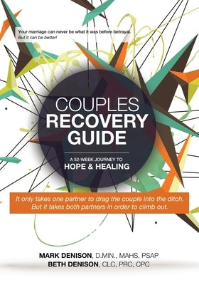 Couples Recovery Guide: A 52-Week Journey to Hope & Healing by Denison, Beth